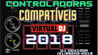 CONTROLADORAS COMPATÍVEIS COM VIRTUAL DJ 2018❗ [upl. by Ramhaj331]