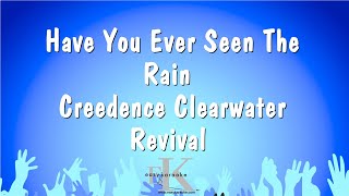 Have You Ever Seen The Rain  Creedence Clearwater Revival Karaoke Version [upl. by Submuloc]