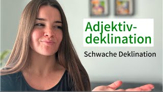 Deutsch ADJEKTIVDEKLINATION I Schwache Deklination [upl. by Danna]