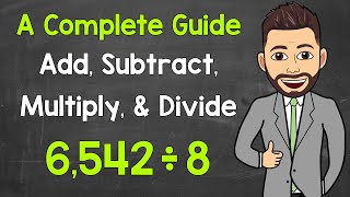 How to Add Subtract Multiply and Divide Whole Numbers  A Complete Guide  Math with Mr J [upl. by Alarick]