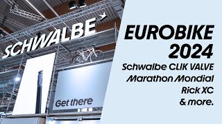 Highlights Eurobike 2024  Schwalbe CLIK VALVE Marathon Mondial Rick XC and noch more [upl. by Ellery748]