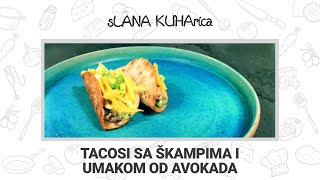 TACOSI SA ŠKAMPIMA I UMAKOM OD AVOKADA GUACAMOLE  sLANA KUHArica [upl. by Trebled]