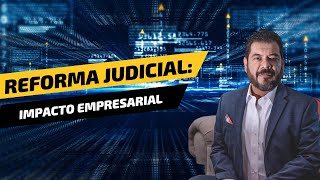 Reforma Judicial 2024 Implicaciones Fiscales y Protección Empresarialquot [upl. by Sirac]