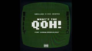 Qwellers amp 031 Choppa  What’s The Qoh feat Okmalumkoolkat Official Audio [upl. by Leirbma581]