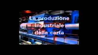 La produzione industriale della carta  Parte 1 [upl. by Annaert107]