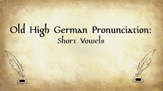 Old High German Pronunciation Short Vowels [upl. by Sibel]