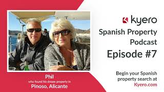 Episode 07 Phil who purchased in Pinoso Alicante  Kyeros Spanish Property Podcast [upl. by O'Connell]