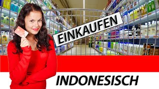 Indonesisch lernen für Anfänger  Lektion Einkauf und Lebensmittel  Vokabeln A1A2 [upl. by Griselda66]