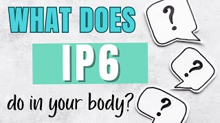 What does IP6 do in your Body  Natural Health  Whole Food Supplements [upl. by Frohman]