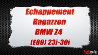 Echappement Ragazzon  BMW Z4 E89 23i 30i Tekkautocom [upl. by Athene512]