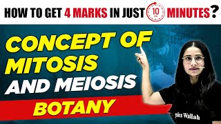 How to Get 4 Marks in Just 10 Minutes  Concept of Mitosis and Meiosis  Botany [upl. by Enileoj111]