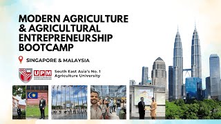 Modern Agriculture amp Agricultural Entrepreneurship  Singapore amp Malaysia  Edorer Bootcamp [upl. by Airetnohs]