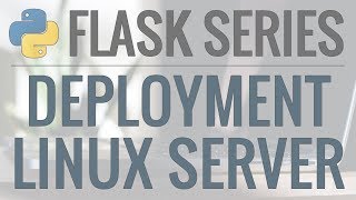 Python Flask Tutorial Deploying Your Application Option 1  Deploy to a Linux Server [upl. by Dru20]