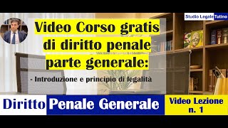 Diritto Penale Parte Generale Video Lezione n1 Introduzione e principio di legalità [upl. by Oby]