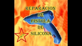 REPARACION DE PISTOLA DE SILICONA JLBRO [upl. by Htezil]