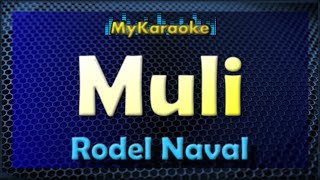 Muli  Karaoke version in the style of Rodel Naval [upl. by Assenal]