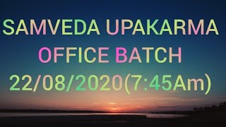 SAMA VEDA UPAKARMA OFFICE BATCH 745 AM [upl. by Ettolrahs323]