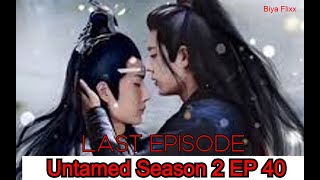 The Untamed Season 2 Ep 40  finale FF [upl. by Nilam325]