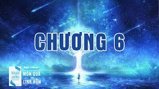 MÓN QUÀ CỦA LINH HỒN  CHƯƠNG 6  NHỮNG MỐI QUAN HỆ NGƯỢC ĐÃI l CICI NHÃ KHANH [upl. by Lai979]