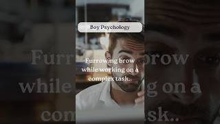 Furrowing brow while working on a complex task【Boy Psychology】shorts facts psychology [upl. by Anaig605]