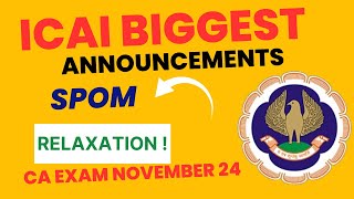 ICAI Biggest Announcement Relaxation  ICAI SPOM Announcement CA Exam November 2024 [upl. by Hterrag]