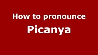 How to pronounce Picanya SpanishSpain  PronounceNamescom [upl. by Leak429]