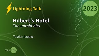 Lightning Talk Hilbert’s Hotel  the Untold Bits  Tobias Loew  CppNow 2023 [upl. by Katonah727]