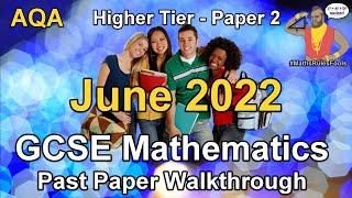 AQA GCSE Maths June 2022 Paper 2 Higher Tier Past Paper Walkthrough [upl. by Tecu]