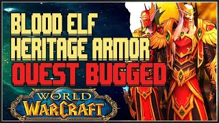 World of Warcraft  Blood Elf Heritage Armor Quest bugged in 2024 [upl. by Cully491]