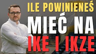 ILE Powinieneś Mieć Pieniędzy Na IKE i IKZE  w zależności od ilości lat [upl. by Rubie177]