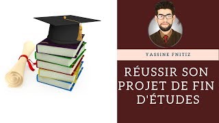 Réussir son projet de fin détudes I كيفاش نخدم مشروع التخرج ؟ [upl. by Firestone831]