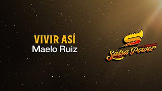 Vivir Así Maelo Ruiz  Video Letra  Salsa Power [upl. by Gaspard]