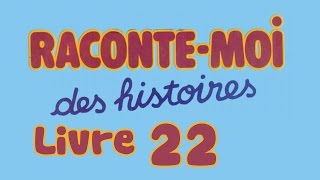 Livre audio  Raconte moi des histoires  Livre 22 [upl. by Milzie]