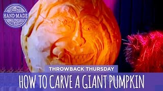 How to Carve a Giant Pumpkin  Throwback Thursday  HGTV Handmade [upl. by Clougher]