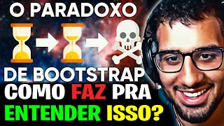 O QUE É UM PARADOXO DE BOOTSTRAP VOVÔ ABSOLUT DERRETEU COM o PEDRO LOOS EXPLICANDO PRA ELE [upl. by Pond940]