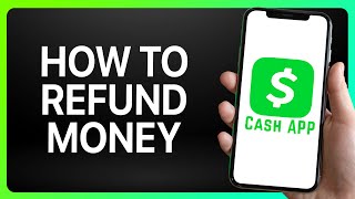 How To Refund Money in Cash App 2024  Full Tutorial [upl. by Kane]