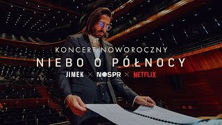 Koncert quotNiebo o północyquot I JIMEK  NOSPR  NETFLIX [upl. by Ahcsrop203]