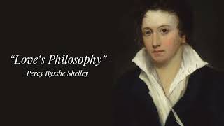 “Love’s Philosophy”  Percy Bysshe Shelley [upl. by Lois]