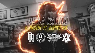 B Raster  De La Calle feat Kuervo Mx Video Oficial [upl. by Tisbee]