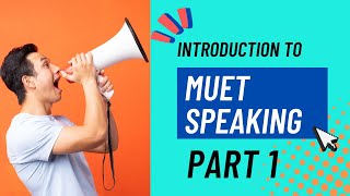 MUET Speaking Part 1  Introduction [upl. by Lodge]