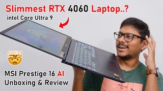 Slimmest RTX 4060 Laptop 🤯 MSIs New Prestige 16 AI Laptop Review [upl. by Notkcorb]