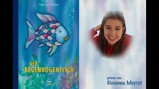 Der Regenbogenfisch von Marcus Pfister gelesen von Giovanna Meyrat  Speech Academy Schweiz [upl. by Acinonrev]