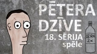 Pētera dzīve  spēle 18 sērija [upl. by Siana]