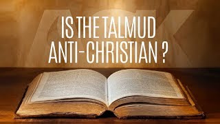 Is the Talmud AntiChristian [upl. by Ivgnout131]