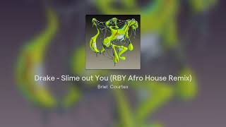 Drake  Slime out You RBY Afro House Remix [upl. by Lore]