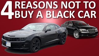 4 Reasons NOT to Buy a Black Car [upl. by Gennifer]