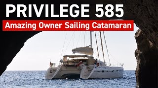 Privilege 585 Amazing Owner Sailing Catamaran [upl. by Jamnis]