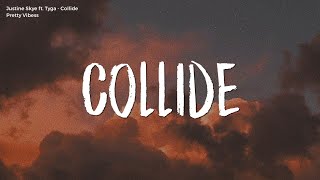 Justine Skye  Collide ft Tyga Lyrics [upl. by Andras]