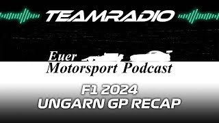 F1 2024 Ungarn GP Recap  TeamRadio Podcast [upl. by Latsyrc]