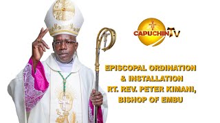 161124  CAPUCHIN TV LIVE  EPISCOPAL ORDINATION amp INSTALLATION RT REV PETER KIMANI [upl. by Assili]